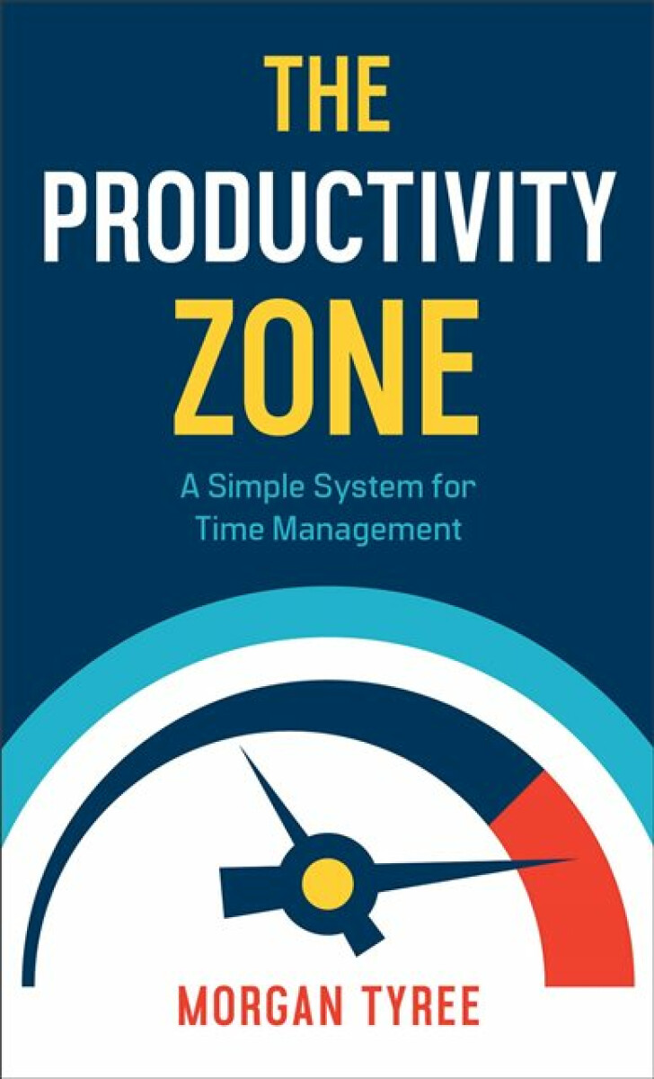 Kniha Productivity Zone – A Simple System for Time Management