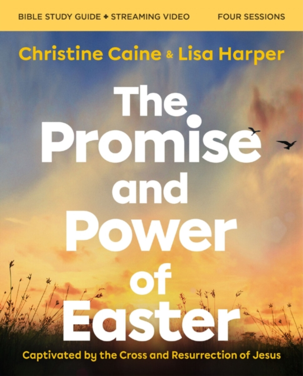 Kniha Promise and Power of Easter Bible Study Guide plus Streaming Video