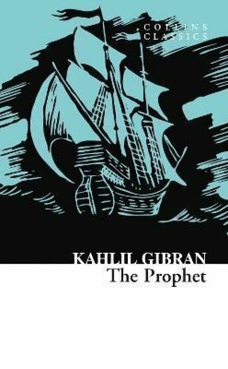The Prophet – Kahlil Gibran