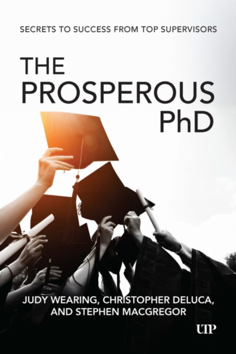 The Prosperous PhD - Christopher DeLuca, Stephen MacGregor, Judy Wearing