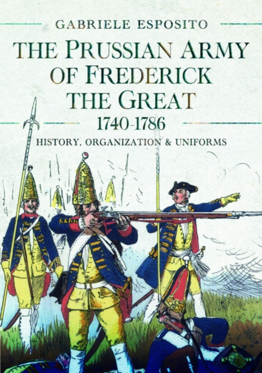 Kniha Prussian Army of Frederick the Great, 1740-1786