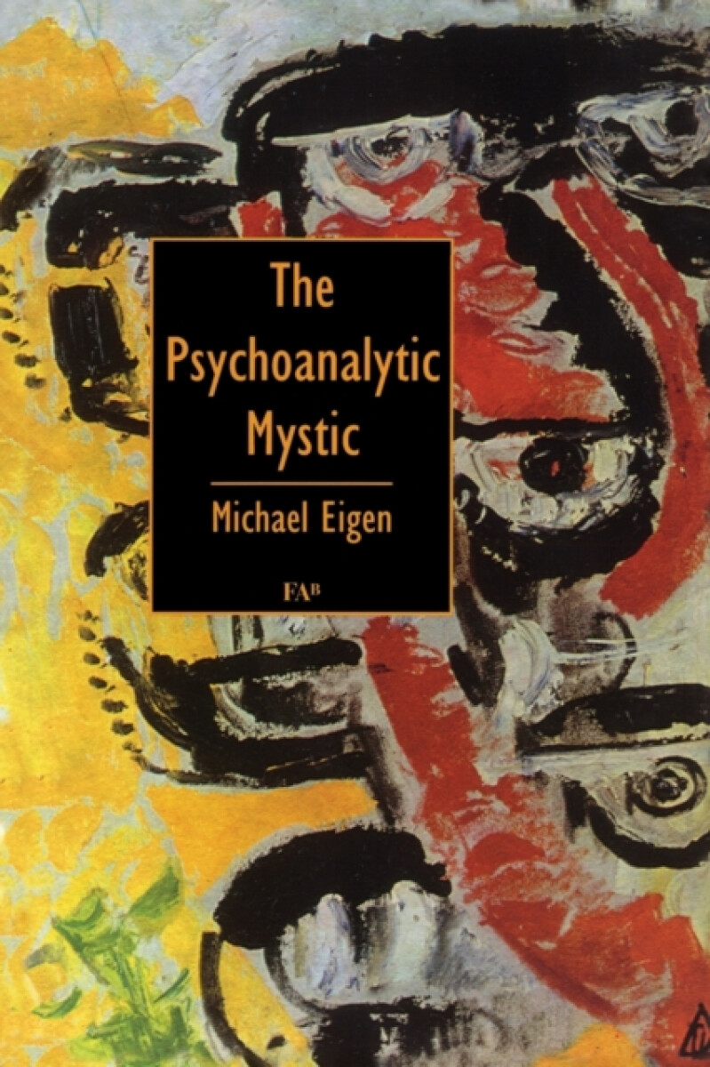 The Psychoanalytic Mystic - Michael Eigen