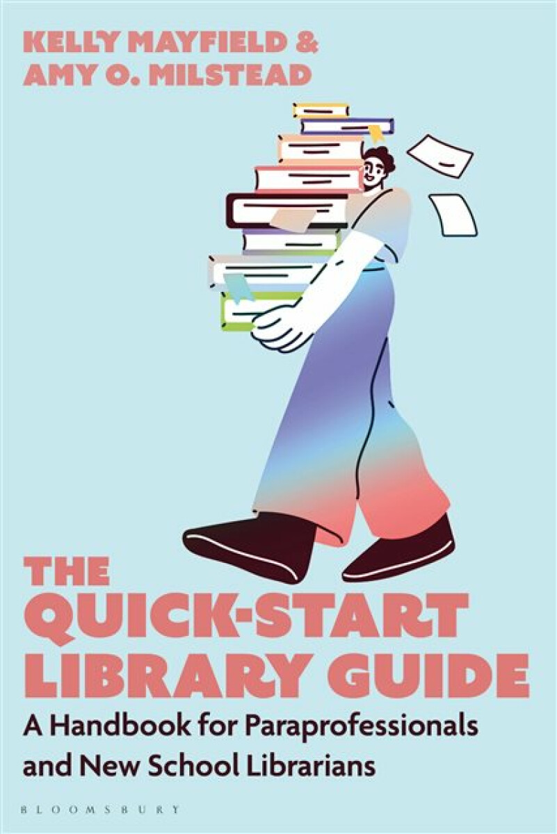 Levně The Quick-Start Library Guide - Amy O. Milstead, Kelly Mayfield