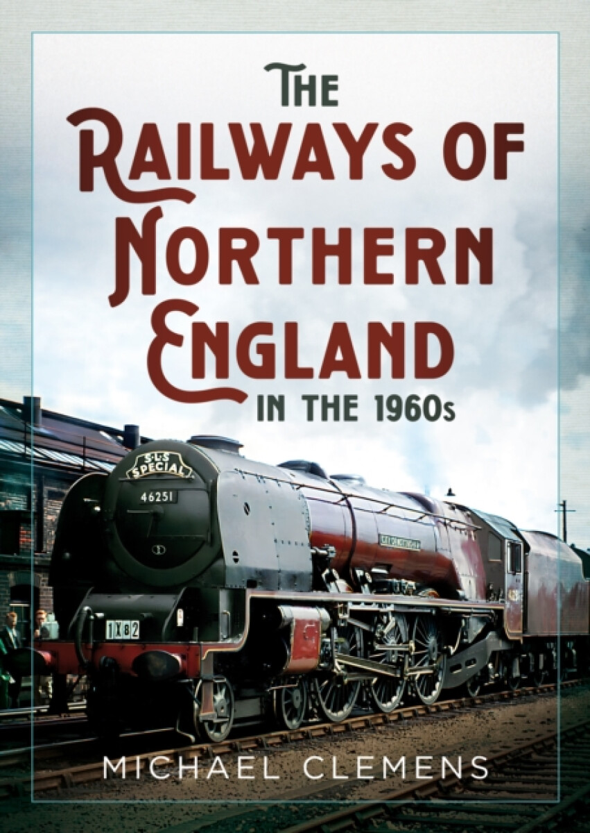Kniha Railways of Northern England in the 1960s