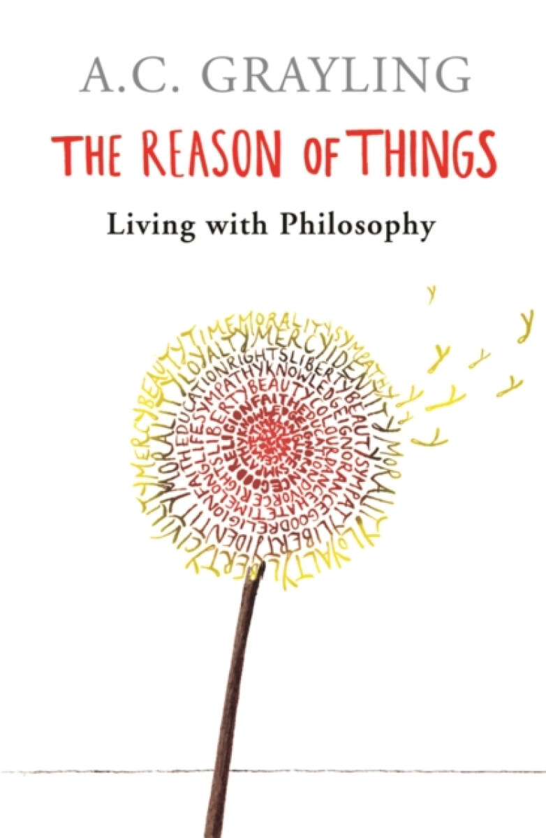 The Reason of Things - Prof A.C. Grayling