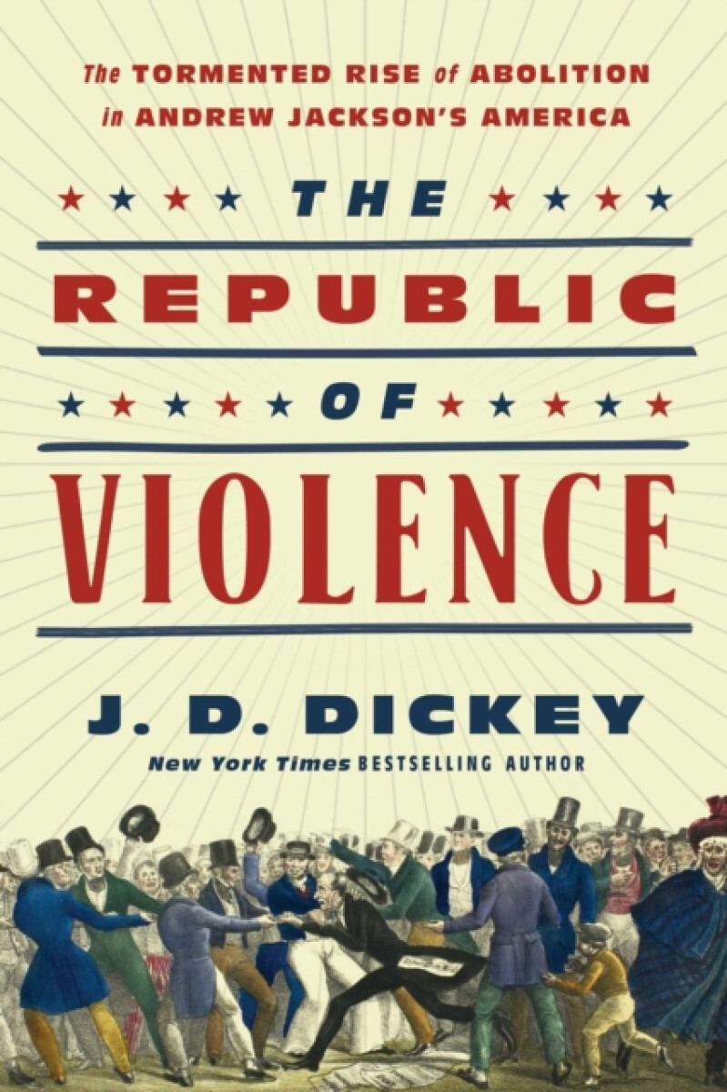 The Republic of Violence - J.D. Dickey