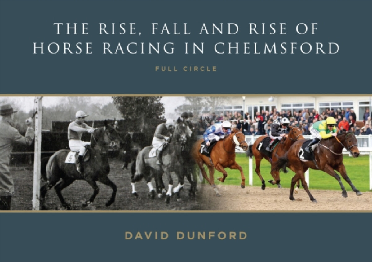 Kniha RISE, FALL AND RISE OF HORSE RACING IN CHELMSFORD