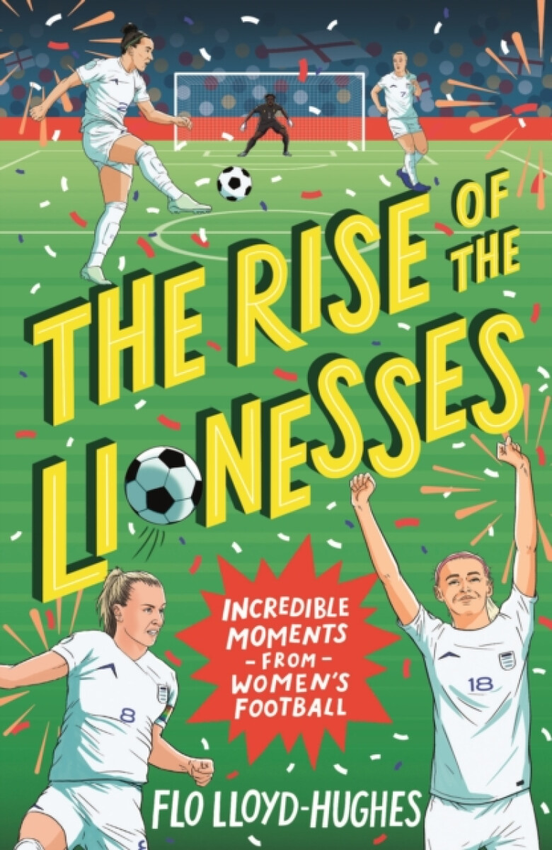 Kniha Rise of the Lionesses: Incredible Moments from Women's Football
