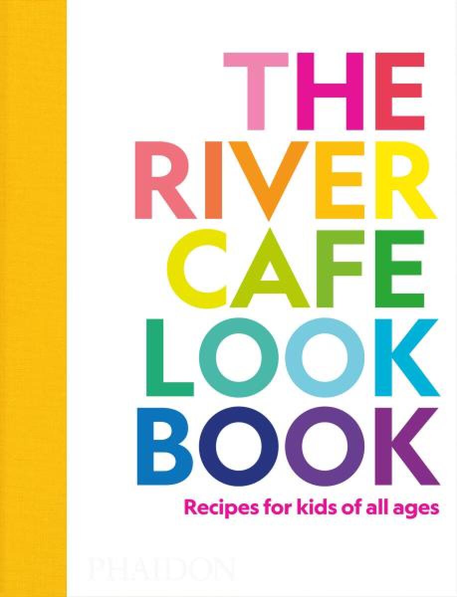 Kniha The River Cafe Look Book, Recipes for Kids of all Ages