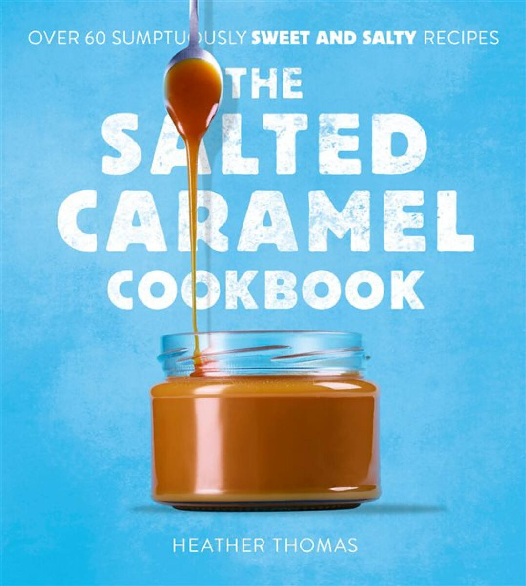 Kniha Salted Caramel Cookbook