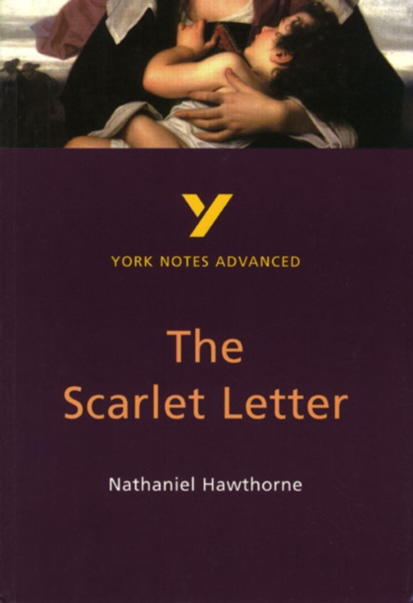 Kniha Scarlet Letter: York Notes Advanced everything you need to catch up, study and prepare for and 2023 and 2024 exams and assessments