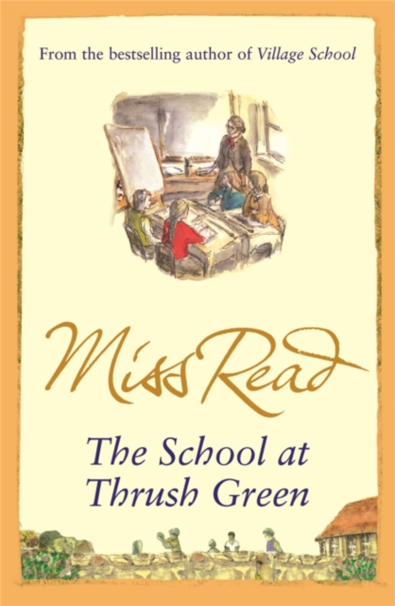 The School At Thrush Green - Miss Read