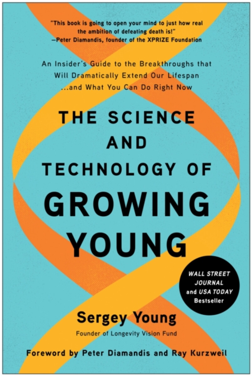 Kniha The Science and Technology of Growing Young