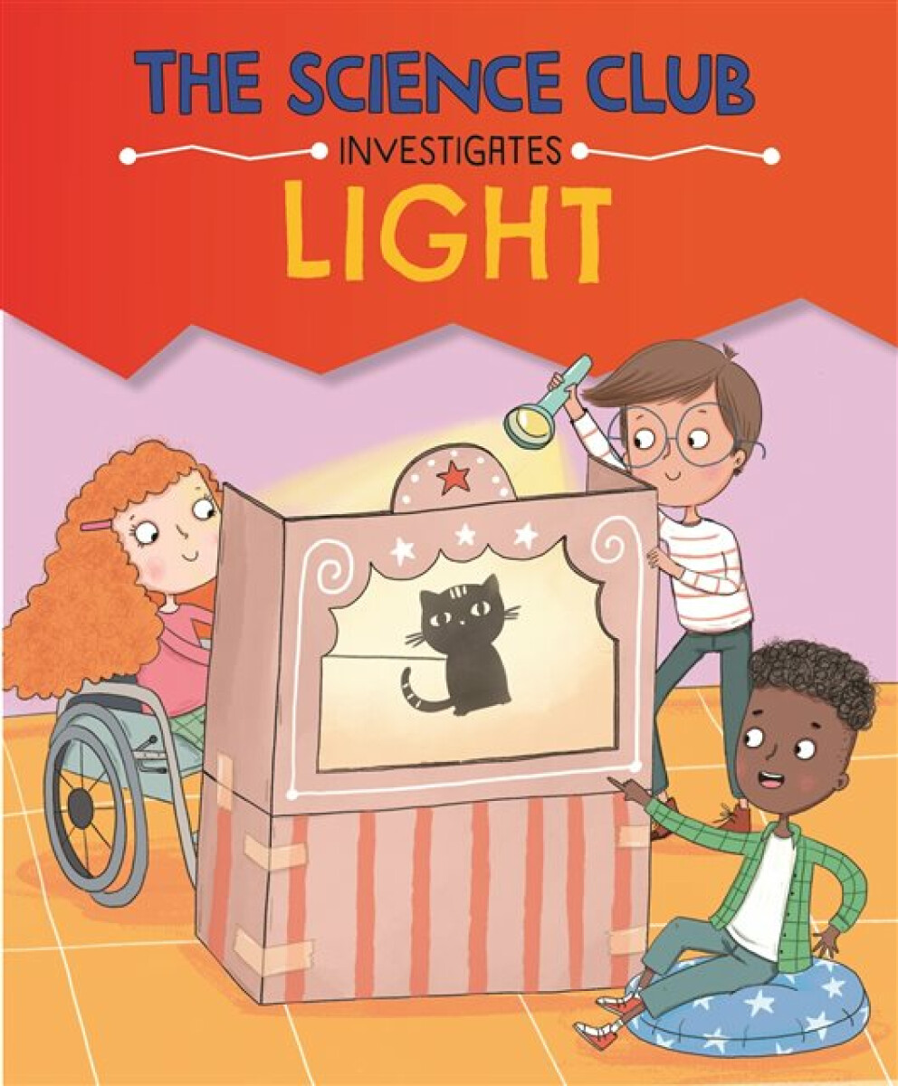 The Science Club Investigates: Light - Mary Auld