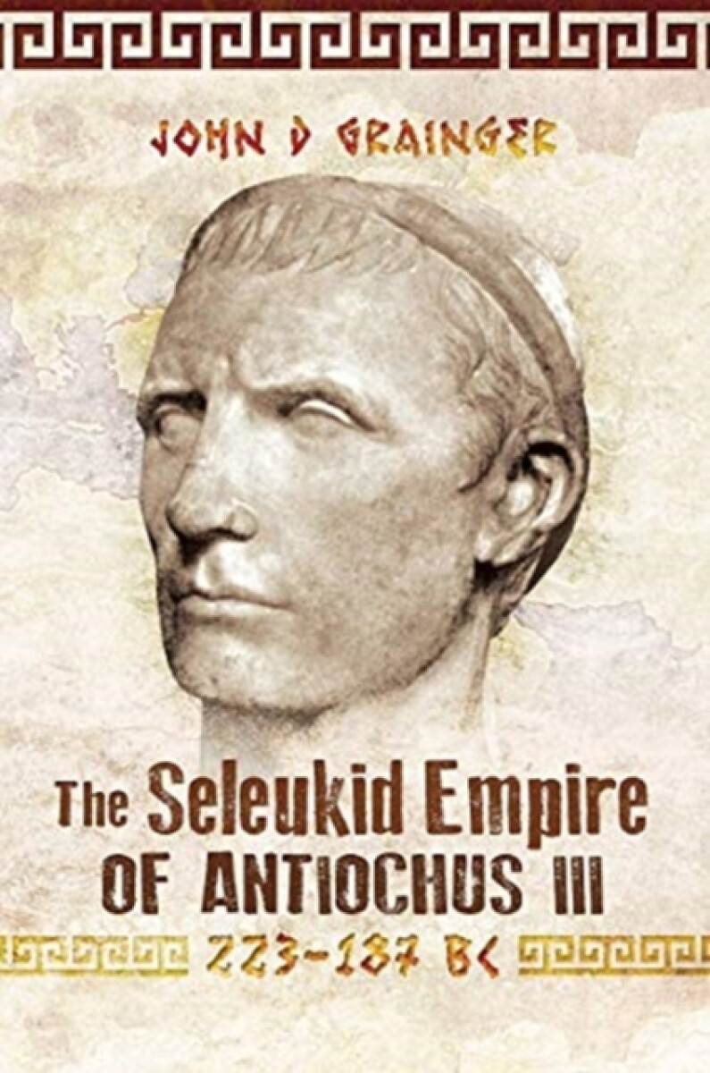 Kniha Seleukid Empire of Antiochus III, 223-187 BC