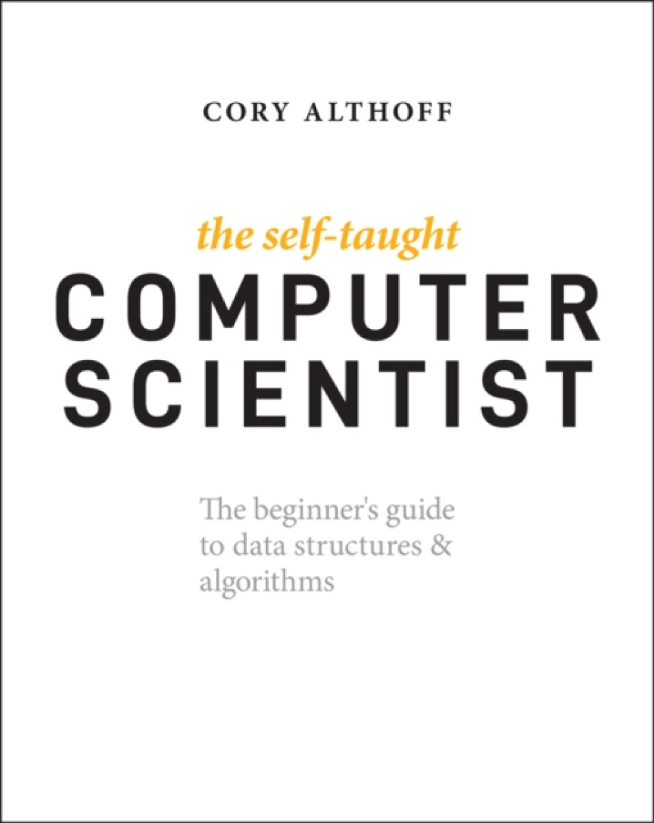 The Self-Taught Computer Scientist - Cory Althoff