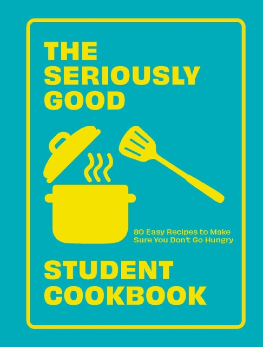 Kniha Seriously Good Student Cookbook