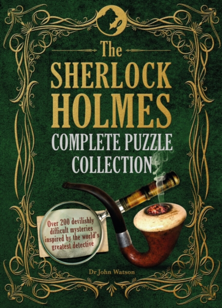 The Sherlock Holmes Complete Puzzle Collection - Tim Dedopulos