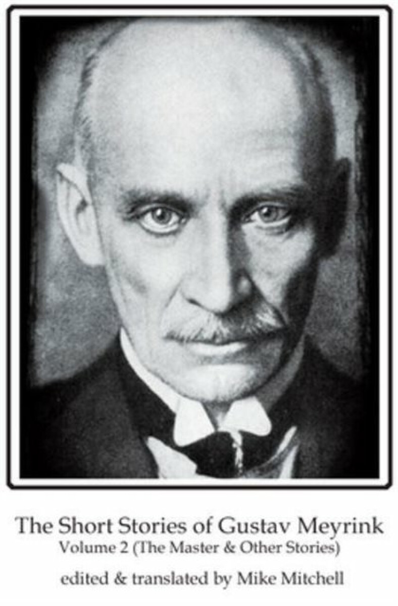 The Short Stories of Gustav Meyrink Volume 2 - Gustav Meyrink