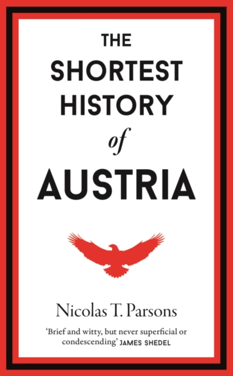 The Shortest History of Austria - Nicholas T. Parsons