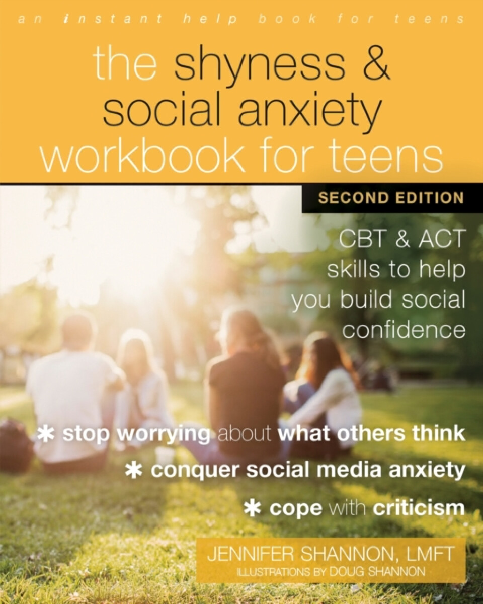 Kniha The Shyness and Social Anxiety Workbook for Teens, Second Edition