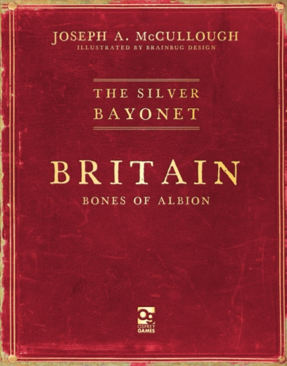 Kniha The Silver Bayonet: Britain: Bones of Albion