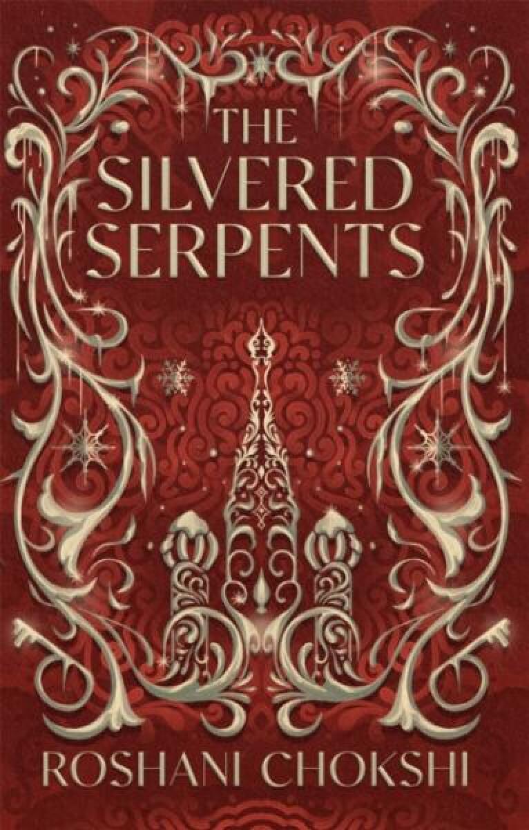 The Silvered Serpents - Roshani Chokshiová