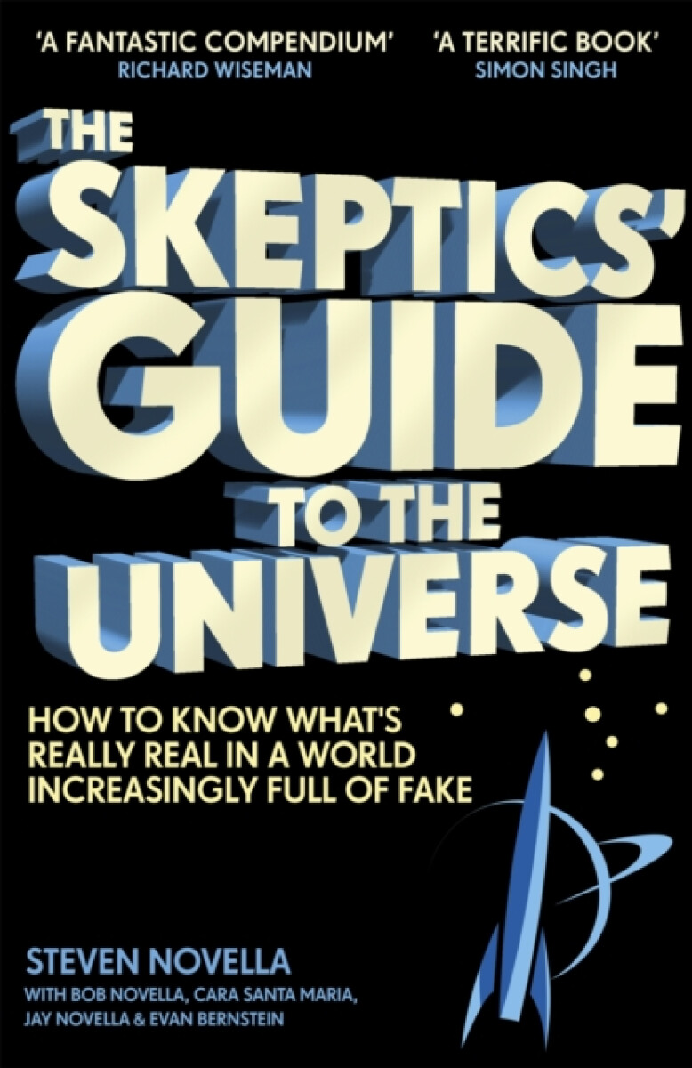 The Skeptics' Guide to the Universe - Steven Novella