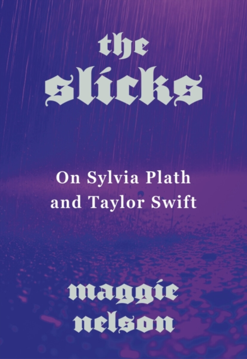 The Slicks – Maggie Nelson
