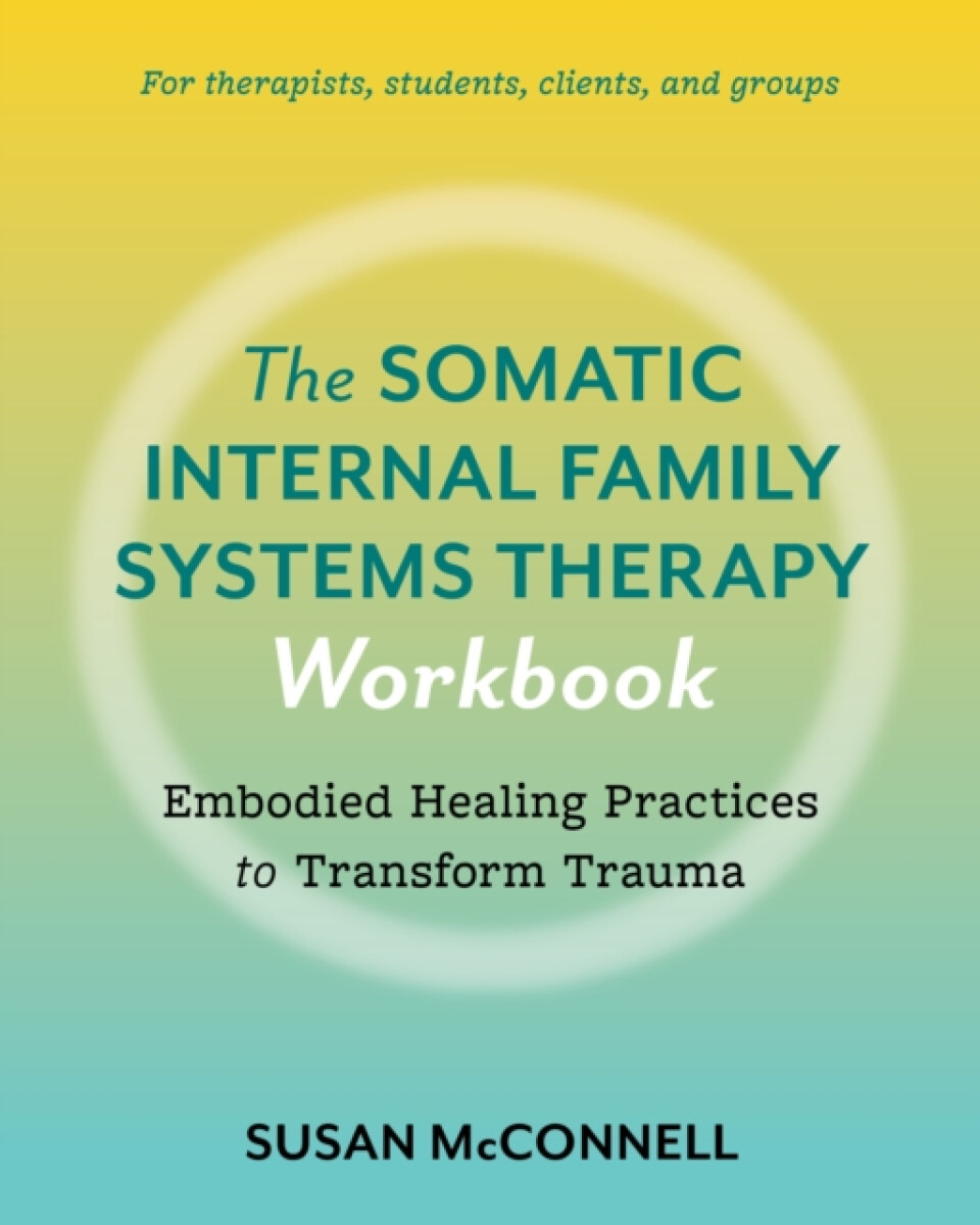 Kniha Somatic Internal Family Systems Therapy Workbook