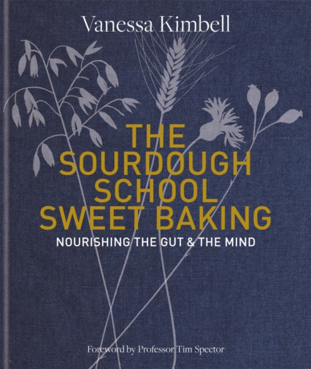 Kniha The Sourdough School: Sweet Baking