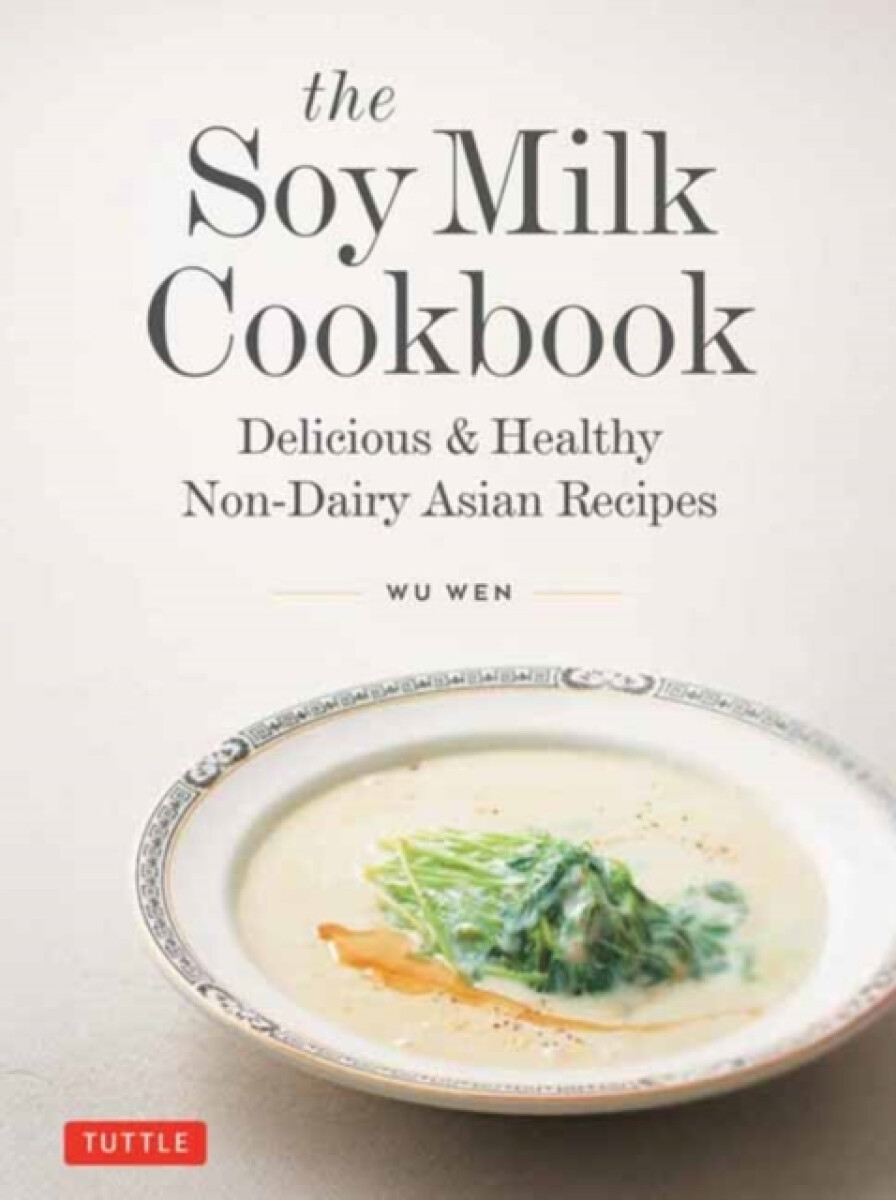 Kniha Soy Milk Cookbook