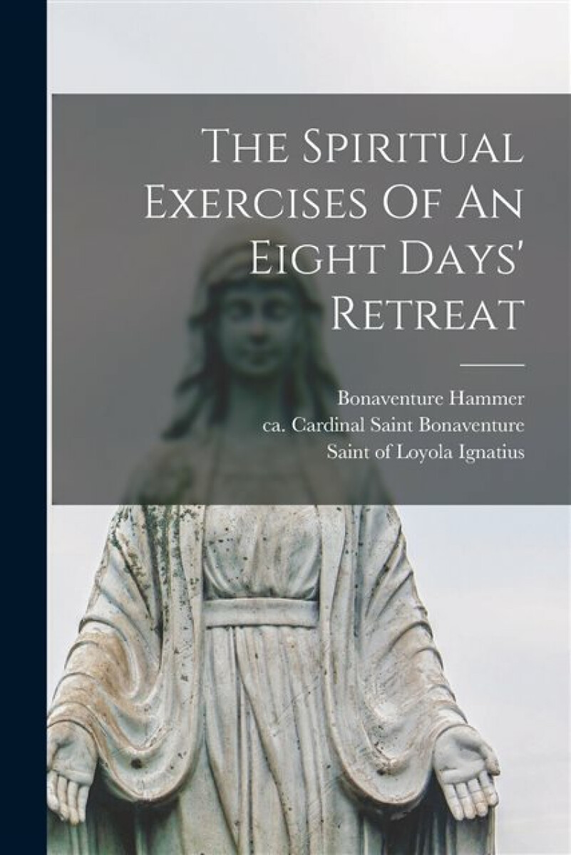 Kniha Spiritual Exercises Of An Eight Days' Retreat
