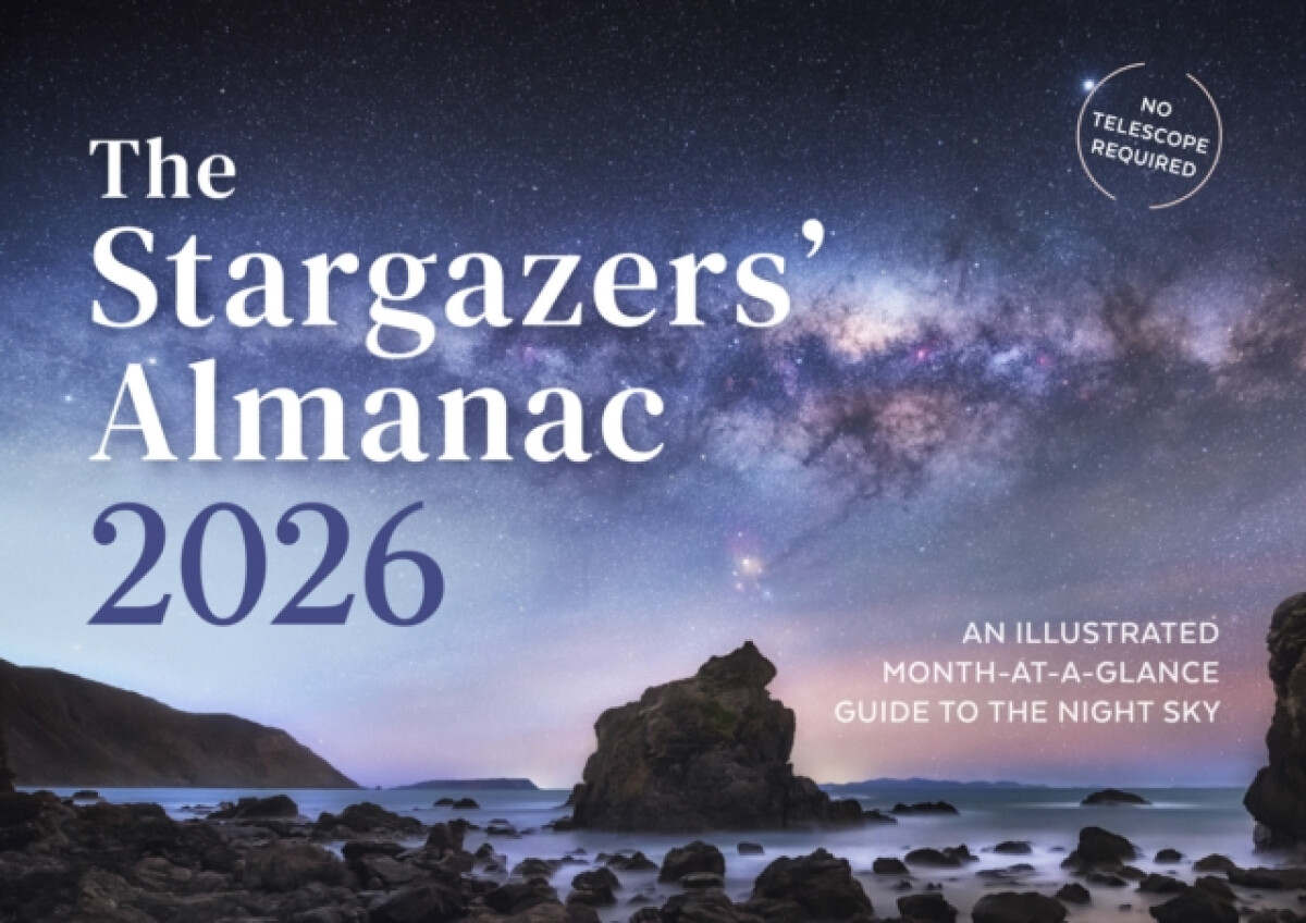 Kniha Stargazers' Almanac: An Illustrated Month-at-a-Glance Guide to the Night Sky
