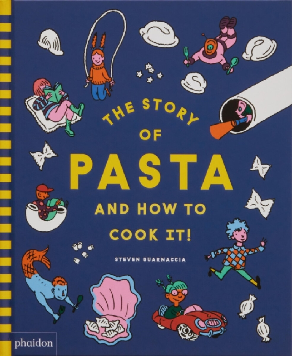 Kniha The Story of Pasta and How to Cook It!