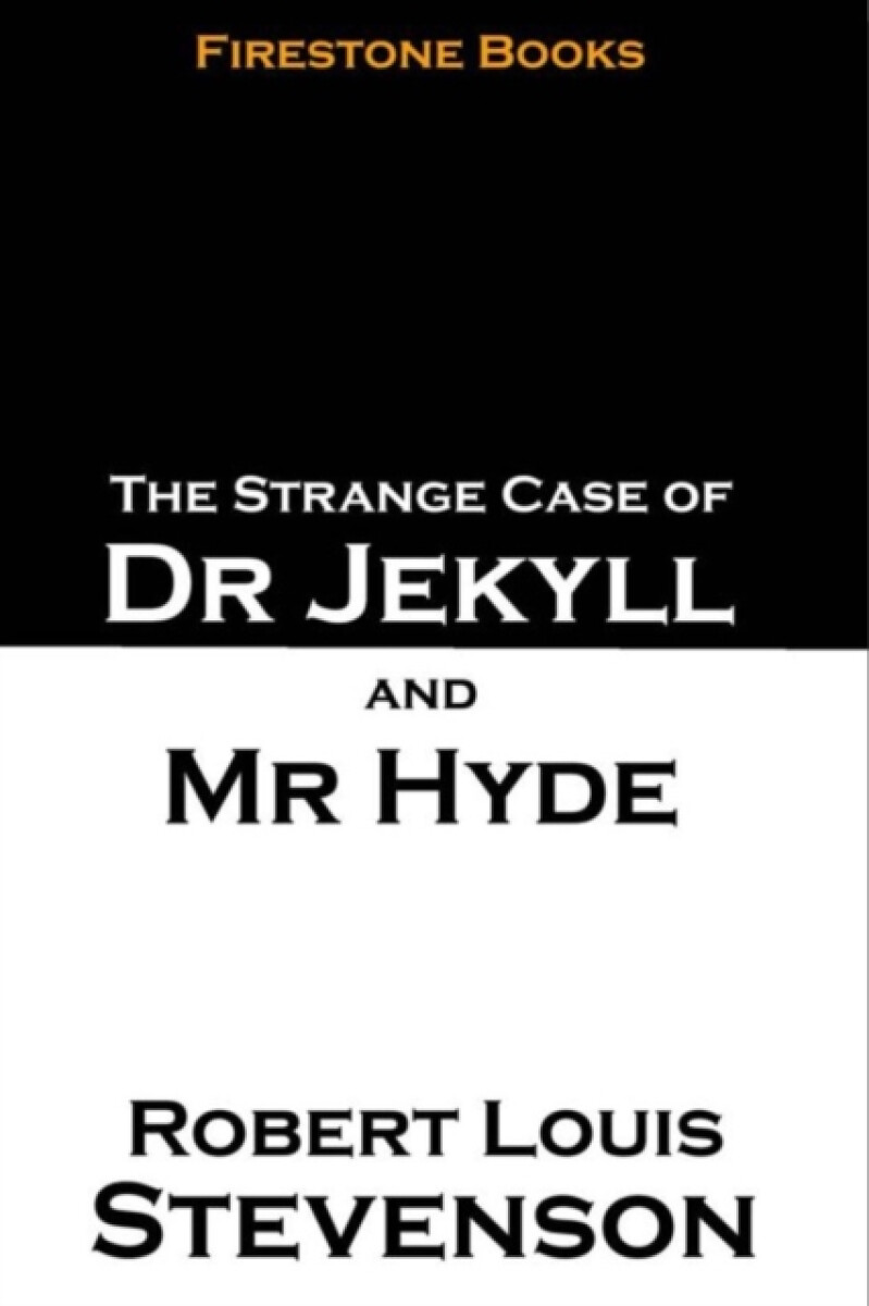 The Strange Case of Dr Jekyll and Mr Hyde - Robert Louis Stevenson