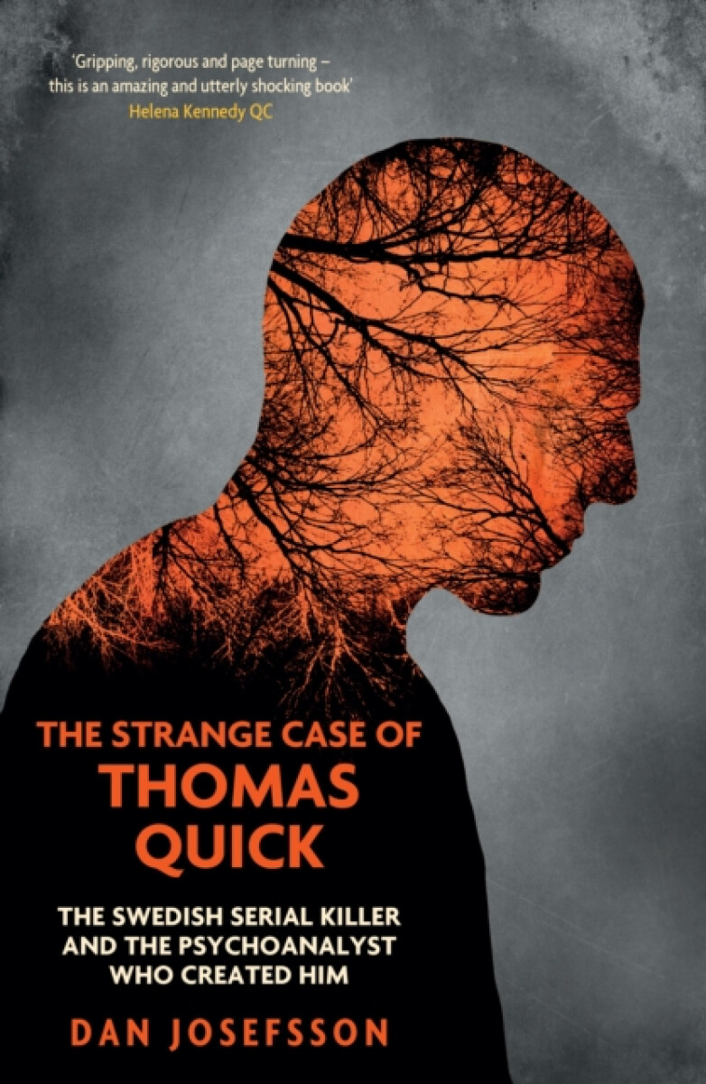 The Strange Case of Thomas Quick - Dan Josefsson
