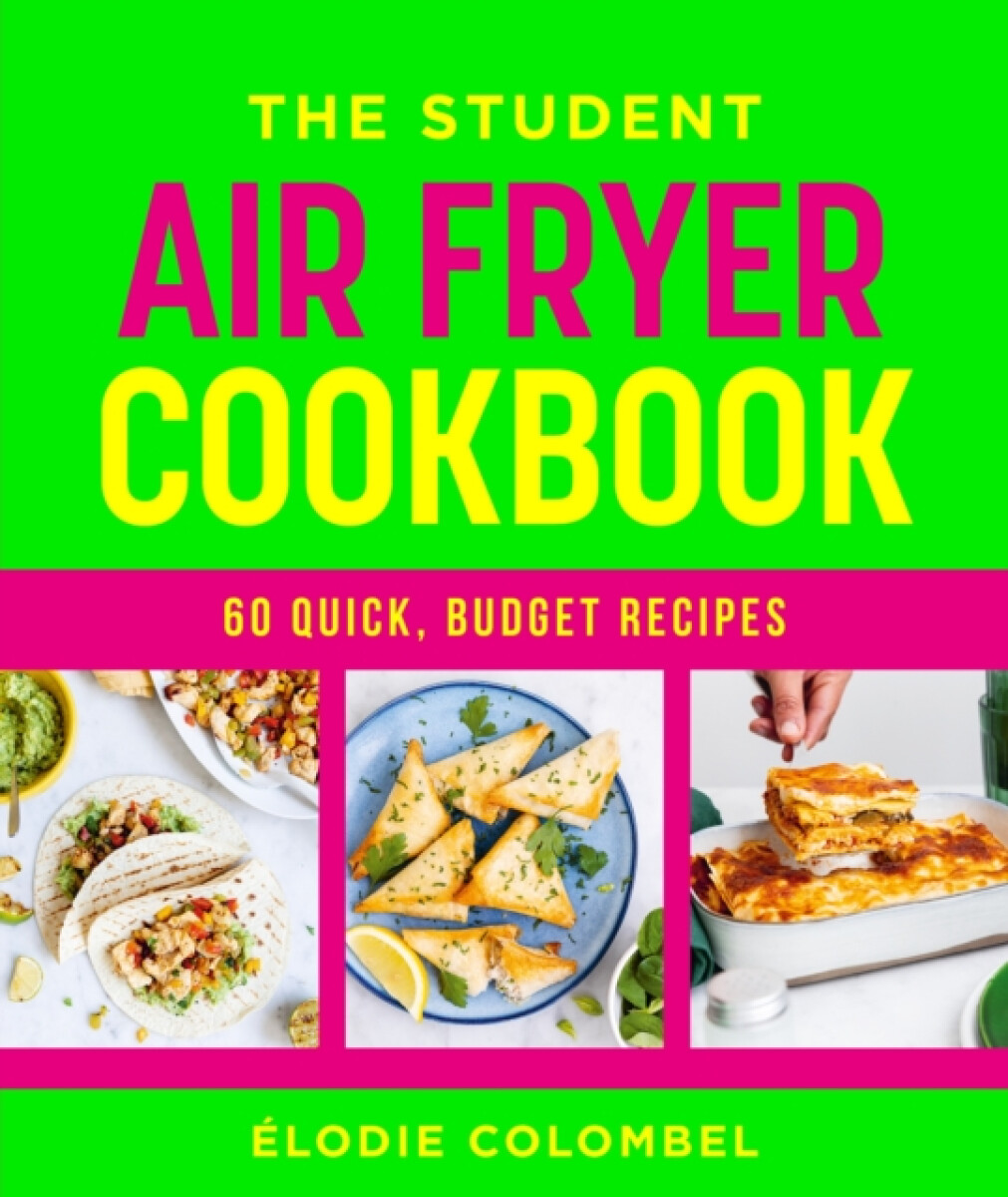 Kniha The Student Air Fryer Cookbook