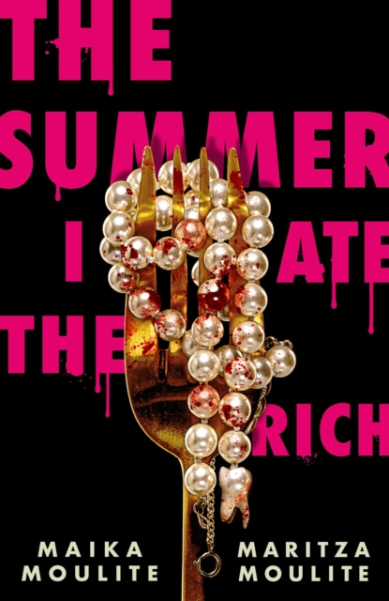 The Summer I Ate The Rich - Maika Moulite, Maritza Moulite