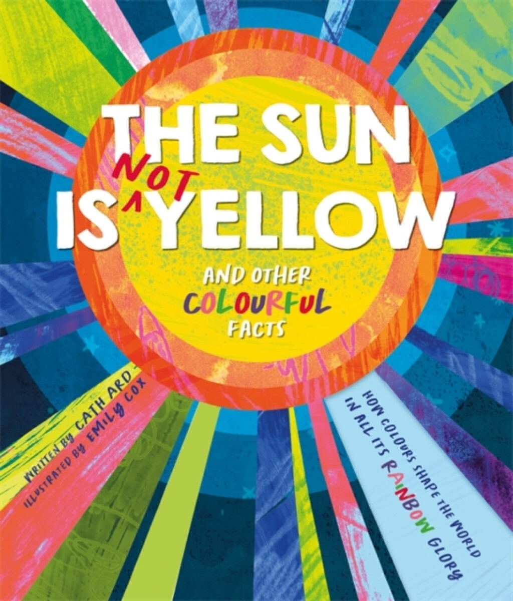 Kniha Sun is Not Yellow and Other Colourful Facts