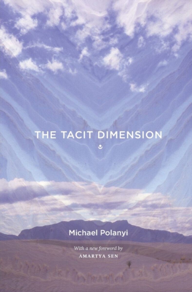 The Tacit Dimension - Michael Polanyi