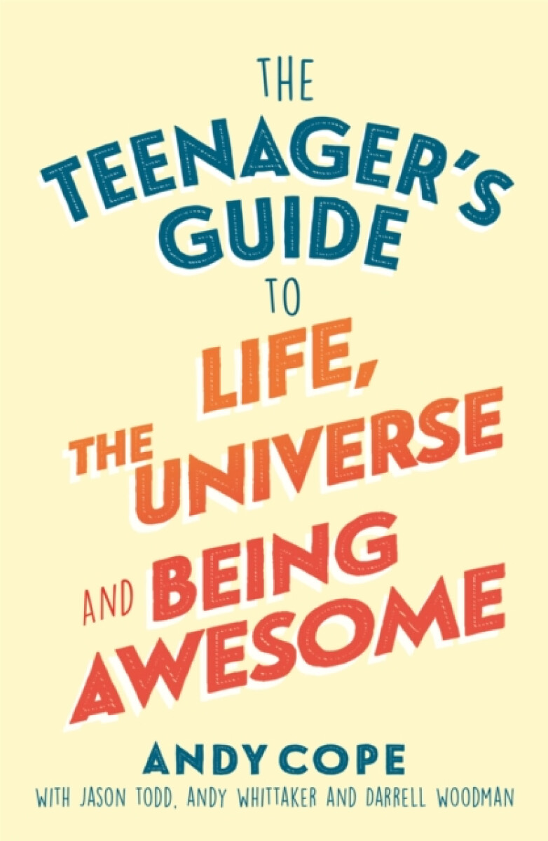 Kniha Teenager's Guide to Life, the Universe and Being Awesome
