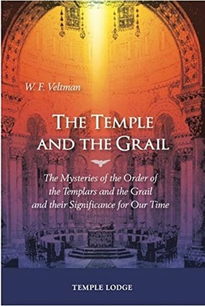 The Temple and the Grail - W. F. Veltman