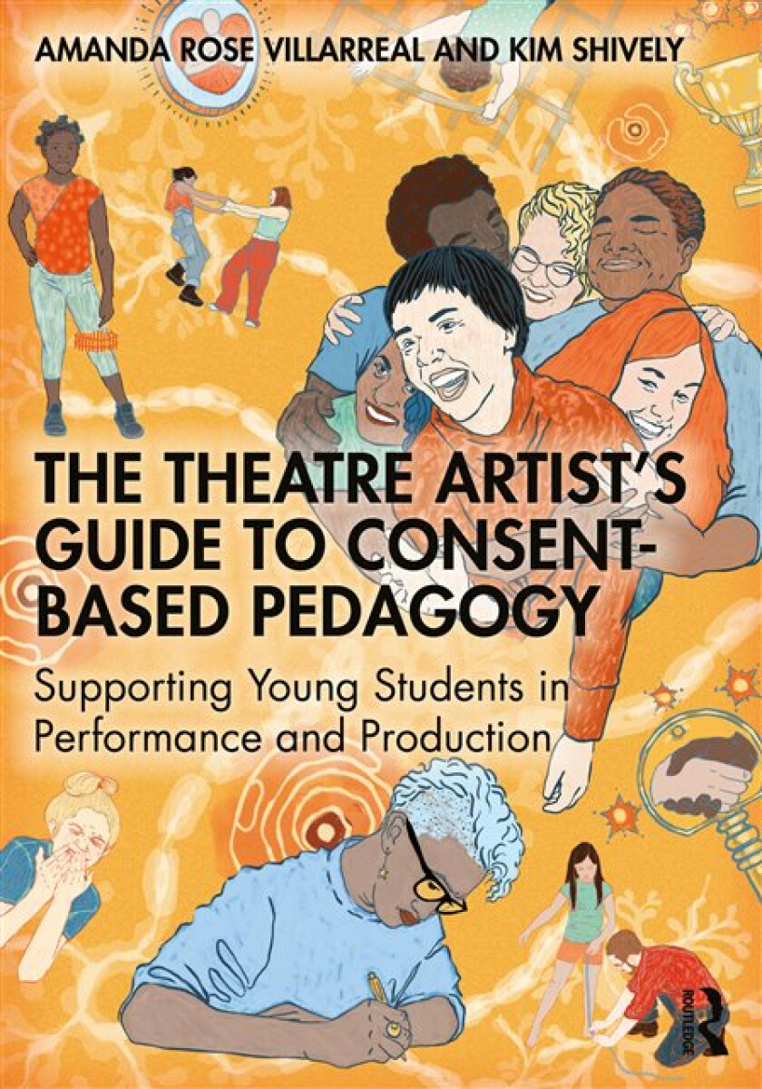 Kniha The Theatre Artist's Guide to Consent-Based Pedagogy