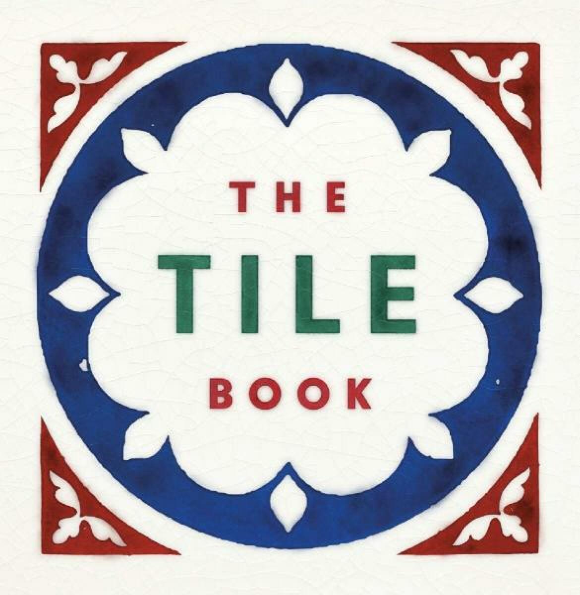 Kniha The Tile Book. History - Pattern - Design