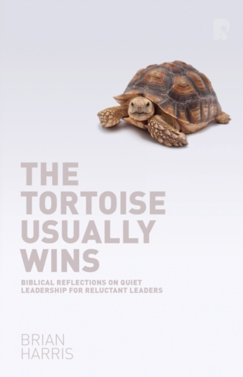 Kniha Tortoise Usually Wins: Biblical Reflections on Quiet Leadership for Reluctant Leaders