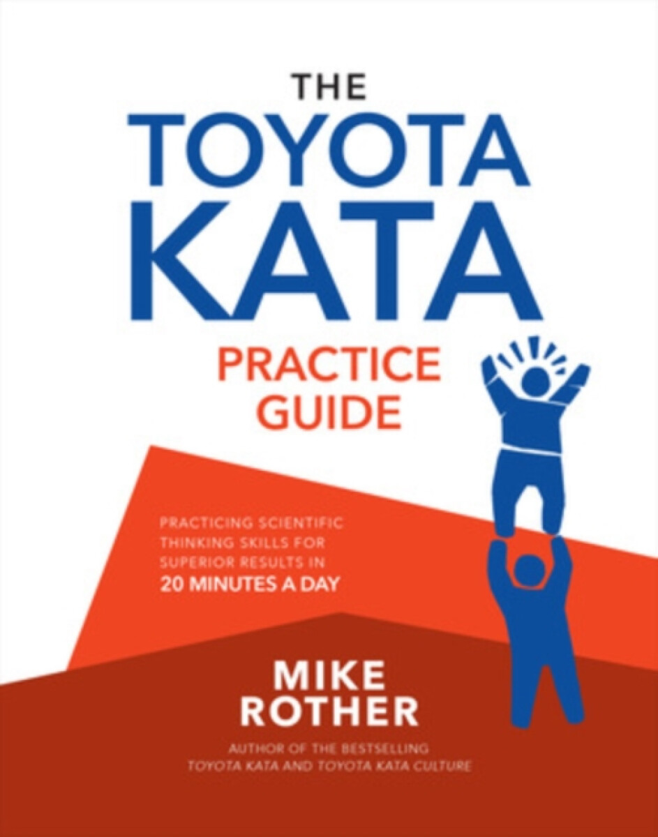 Kniha Toyota Kata Practice Guide: Practicing Scientific Thinking Skills for Superior Results in 20 Minutes a Day