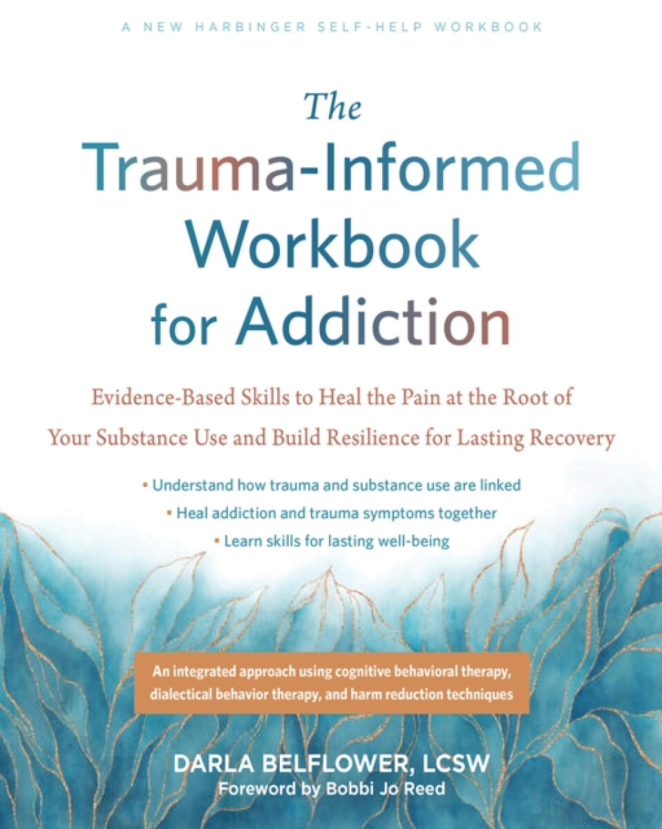 Kniha The Trauma-Informed Workbook for Addiction