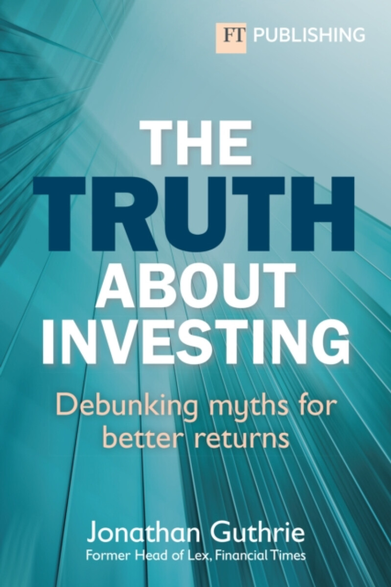 Kniha Truth About Investing: Debunking myths for better returns
