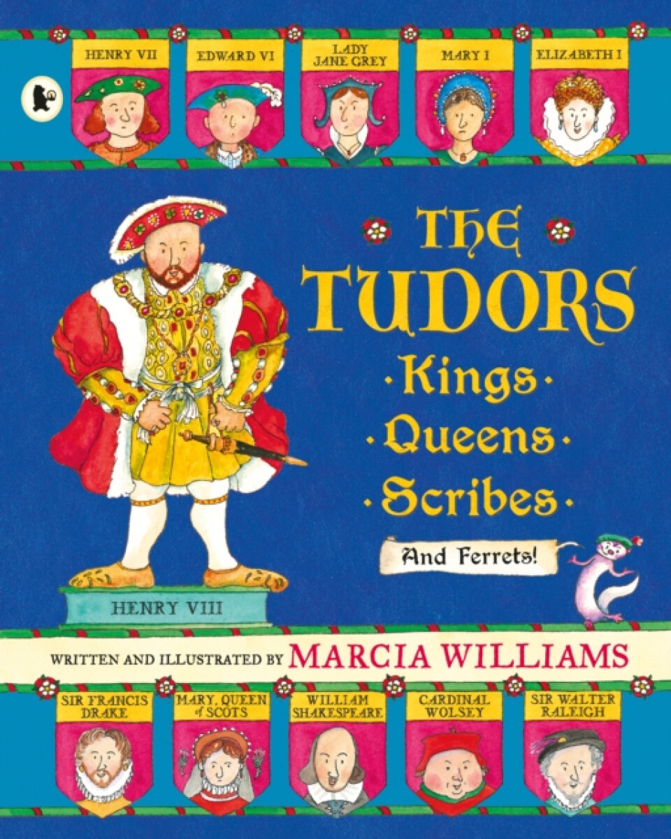 Kniha The Tudors: Kings, Queens, Scribes and Ferrets!